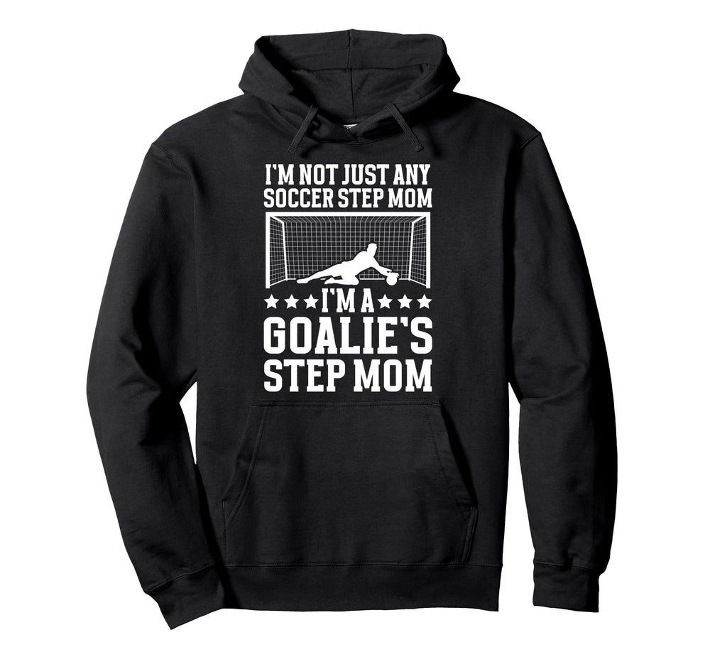 Im Soccer Goalie Step Mom Soccer Keeper Hoodie - Graphic Print Unisex