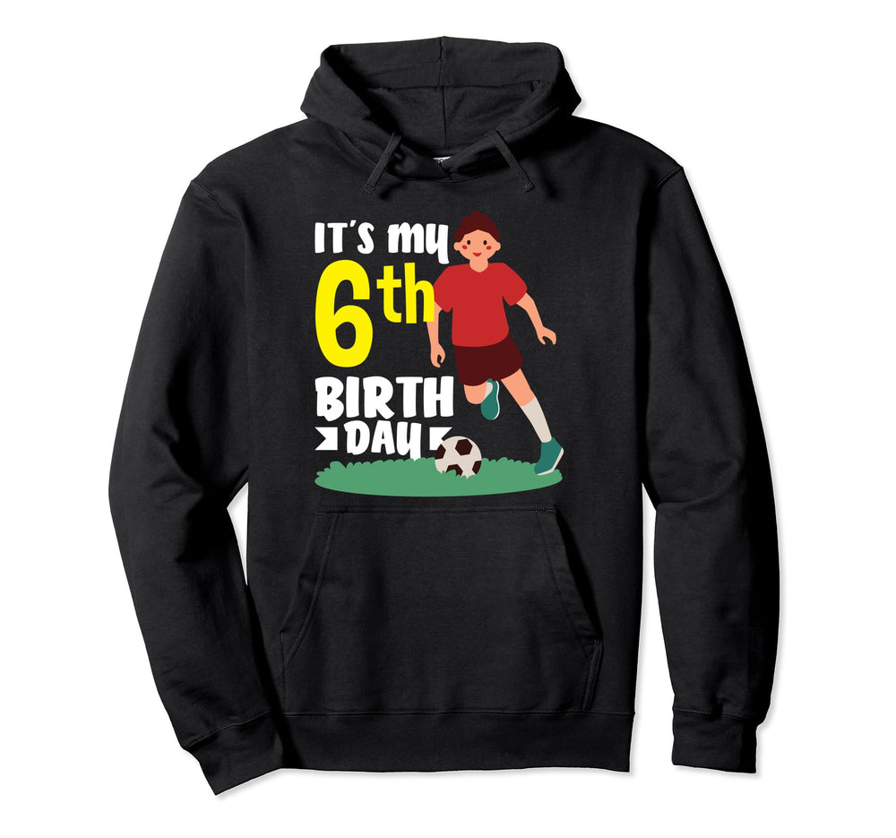 6Th Birthday 6 Years Soccer Football Hoodie - Aesthetic Graphic Men Women