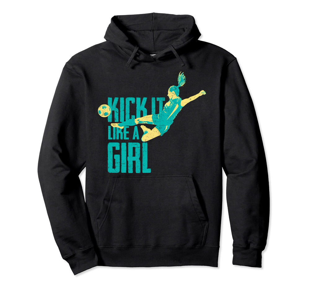 Kick It Like Womens And Soccer Hoodie - Trendy Graphic Men Women