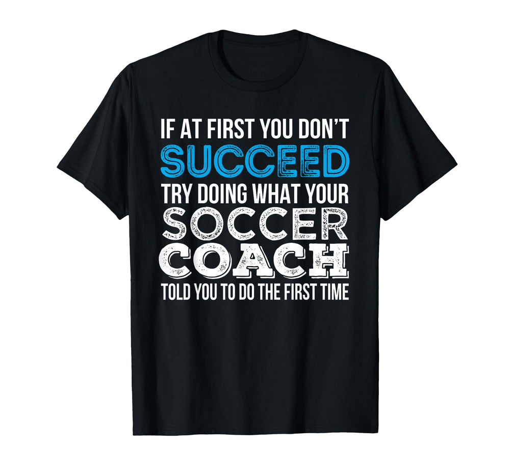 If First You Dont Succeed Funny T-Shirt - Fun Novelty Design Men Women