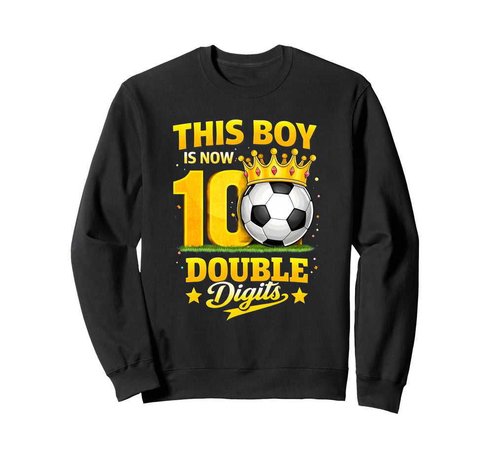This Now 10 Double Digits Soccer 10 Sweatshirt - Fun Novelty Design Unisex