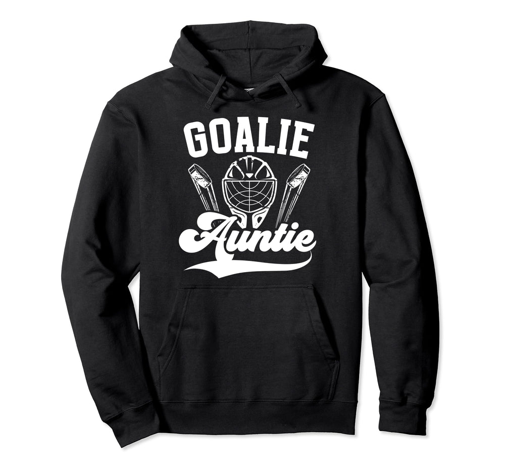 Ice Hockey Goalie Auntie Hockey Hoodie - Novelty Apparel Men Women