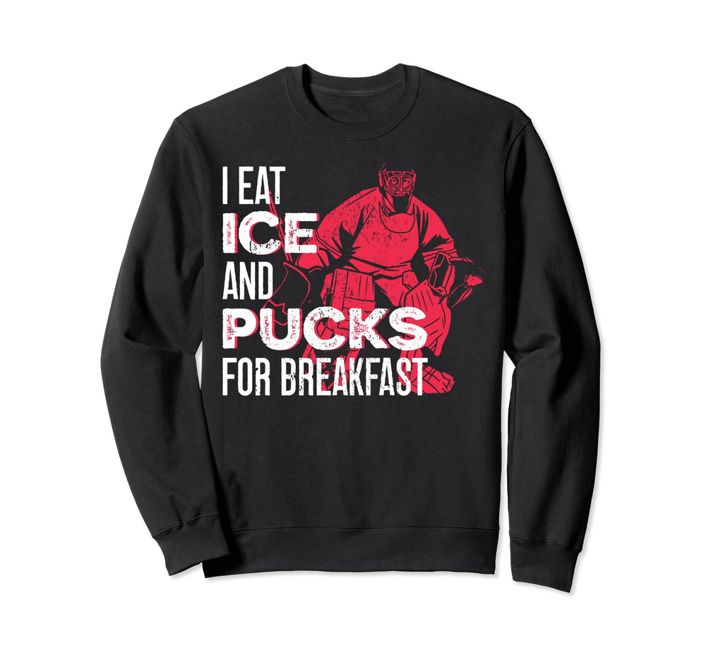 Ice Hockey Goalie Goalkeeper I Eat Sweatshirt - Graphic Print for Adults