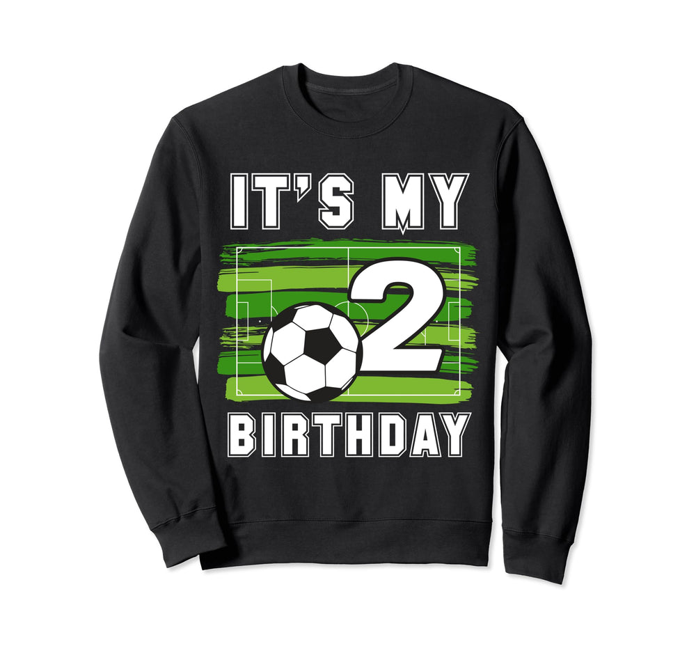 Its My 2Nd B Day Soccer Sport Sweatshirt - Custom Art Print for Adults