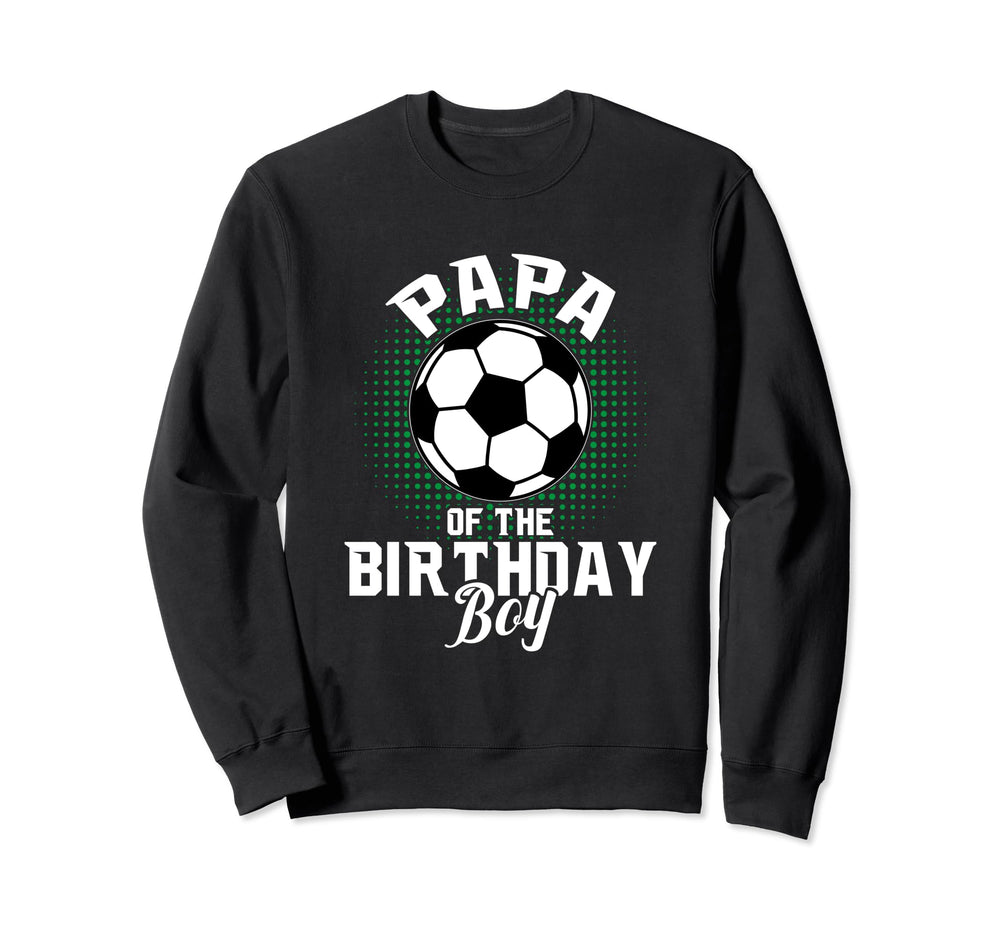 Papa Birthday Soccer Lover Gifts Sweatshirt - Custom Art Print for Adults