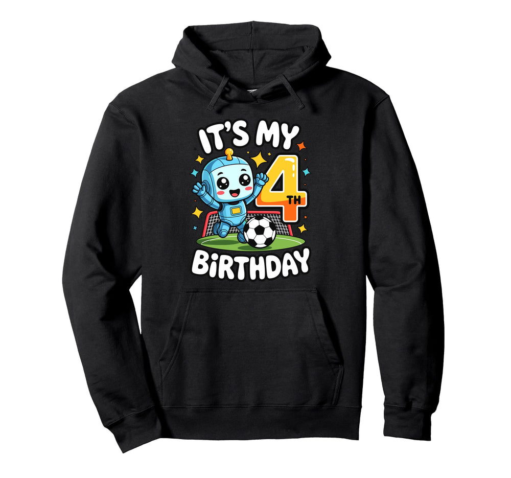 Its My 4Th Birthday Soccer Robot Hoodie - Trendy Graphic Men Women