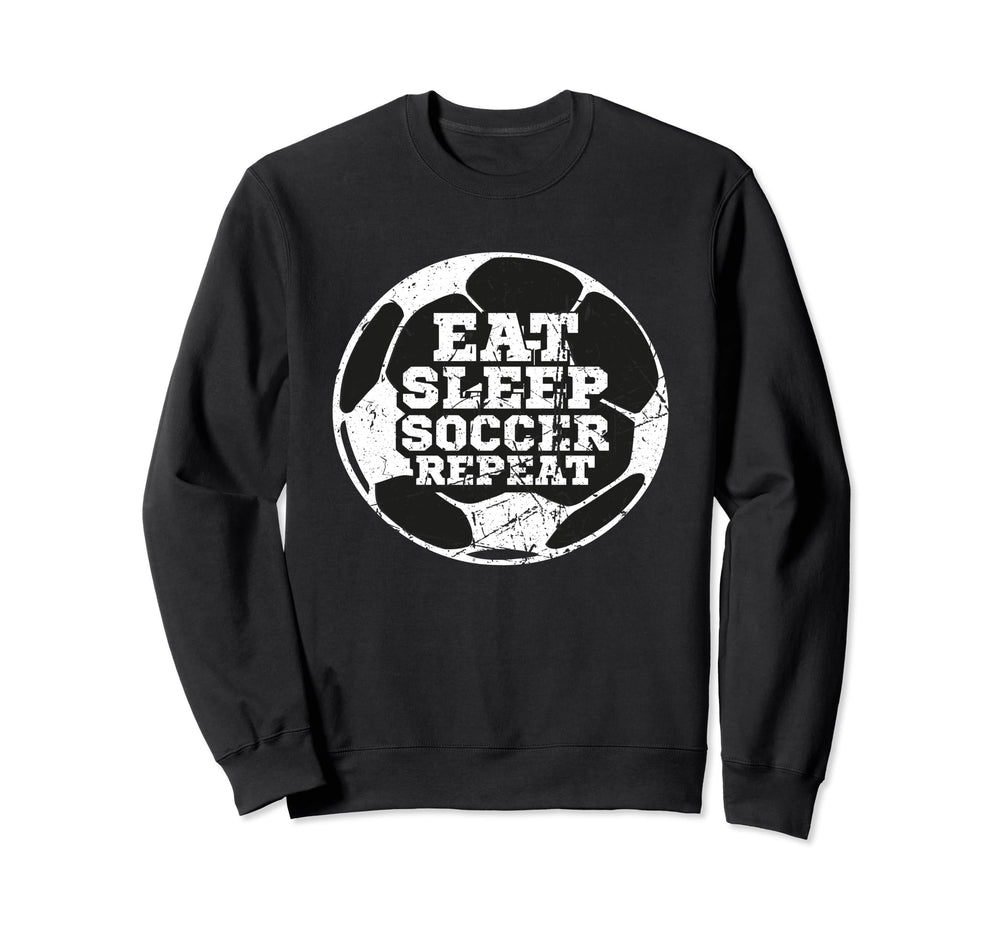 Eat Sleep Soccer Repeat Distressed Sweatshirt - Minimalist Print Men Women