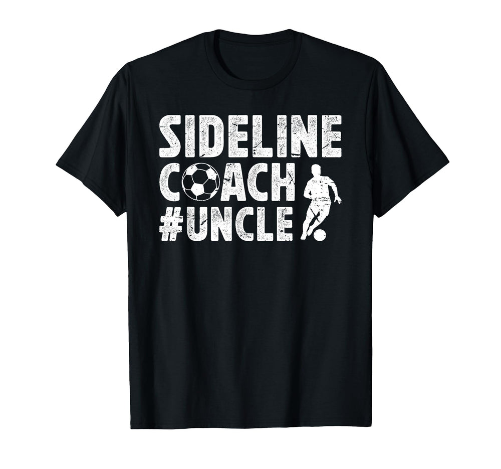 Sideline Coach Soccer Uncle Soccer T-Shirt - Unique Graphic for Adults