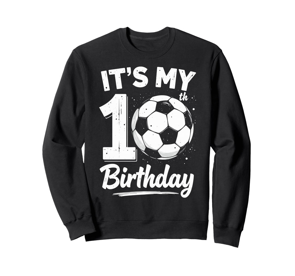Its My 10Th Birthday Bday Play Sweatshirt - Fun Novelty Design Men Women