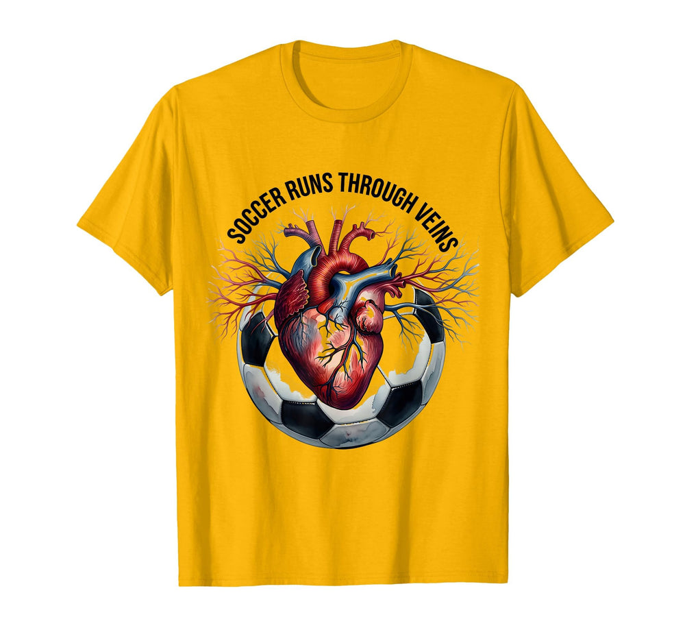 Soccer Runs Through Veins Passionate Fan T-Shirt - Unique Graphic Men Women