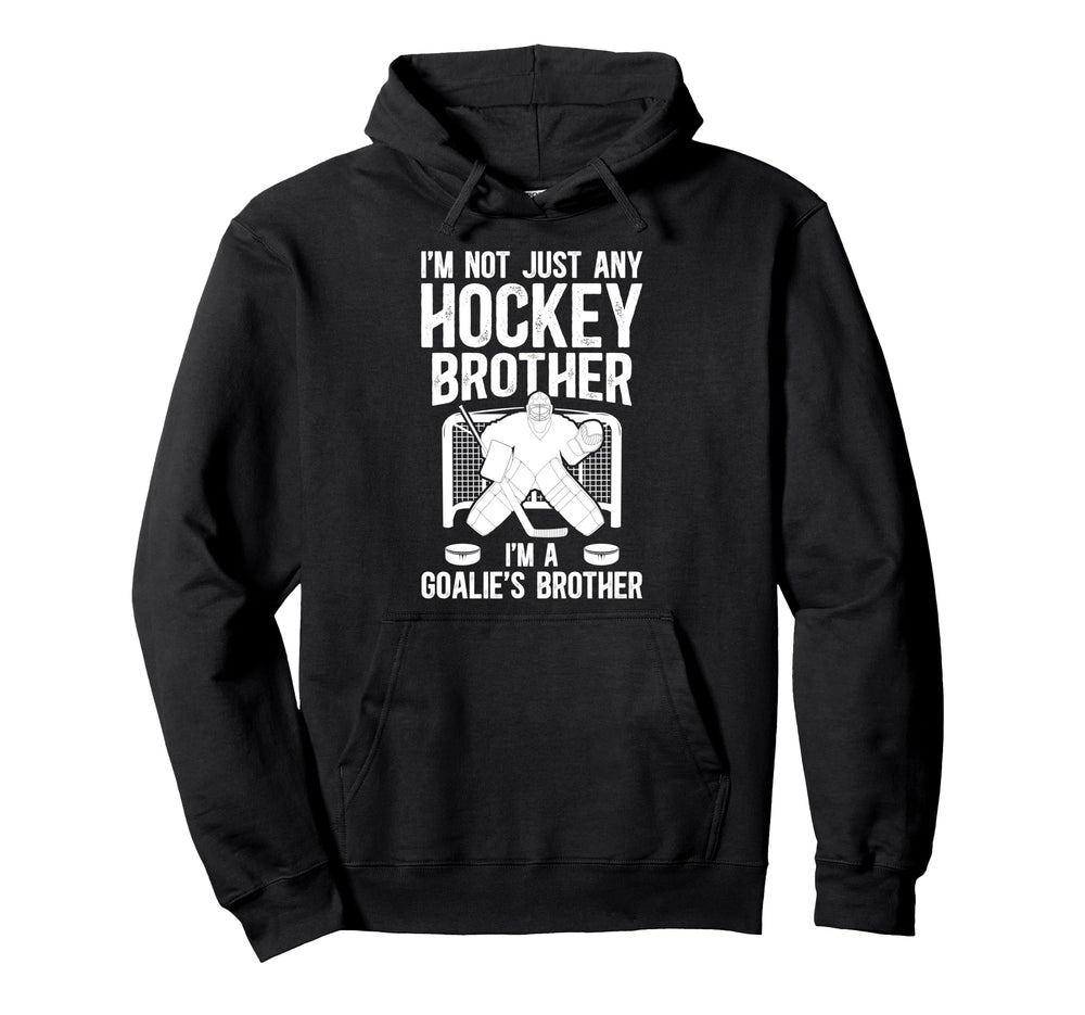 Im Hockey Goalie Brother Hockey Hoodie - Streetwear Style for Adults