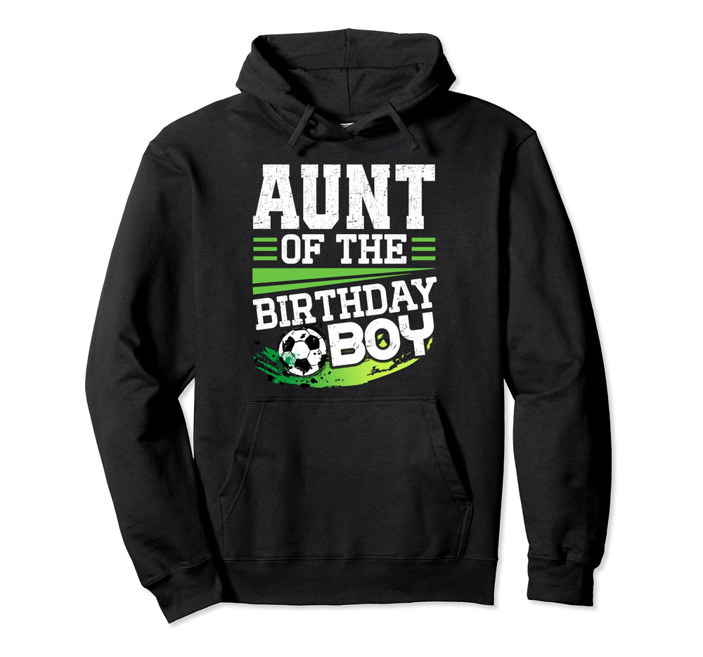 Soccer Birthday Aunt Birthday Aunt Hoodie - Fun Novelty Design Unisex