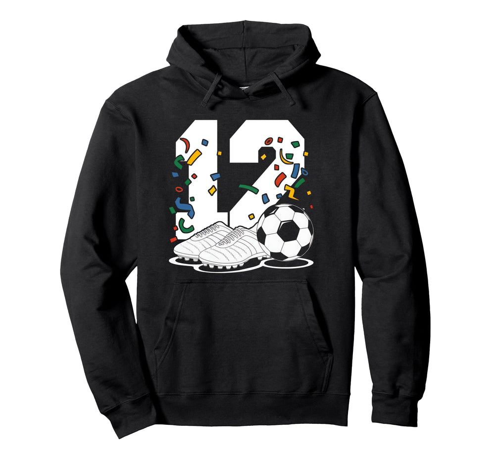 12 Soccer Birthday Gift Soccer Fan Hoodie - Unique Graphic Men Women