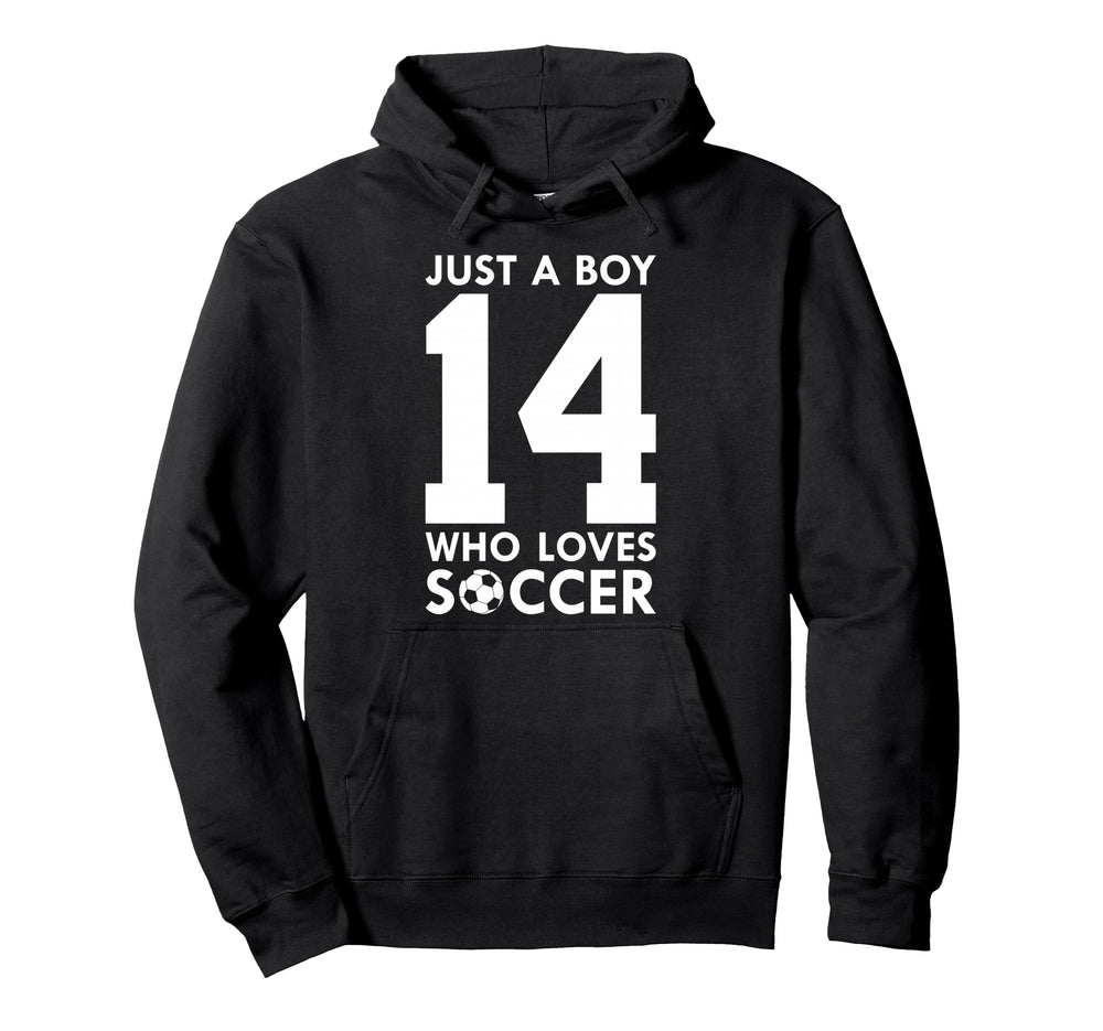 Just Who Loves 14 Years Soccer 14Th Hoodie - Streetwear Style Unisex
