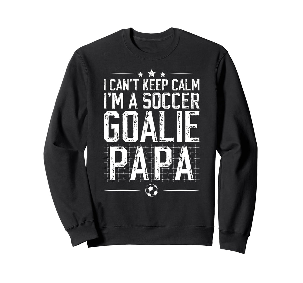 Im Soccer Goalie Papa Soccer Sweatshirt - Minimalist Print Unisex
