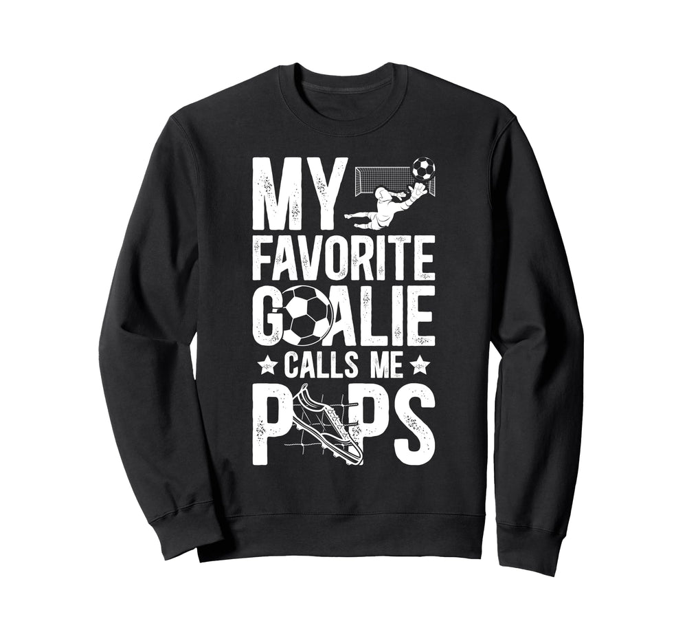 My Favorite Soccer Goalie Pops Soccer Sweatshirt - Graphic Print Unisex