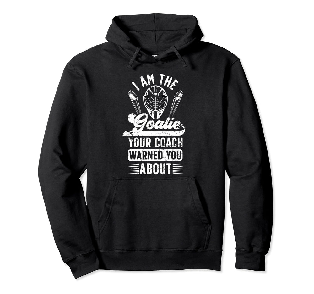 I Am Ice Hockey Goalie Ice Hockey Hoodie - Casual Everyday Wear for Adults