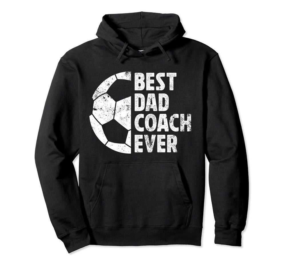 Best Dad Coach Ever Soccer Dad Hoodie - Aesthetic Graphic for Adults