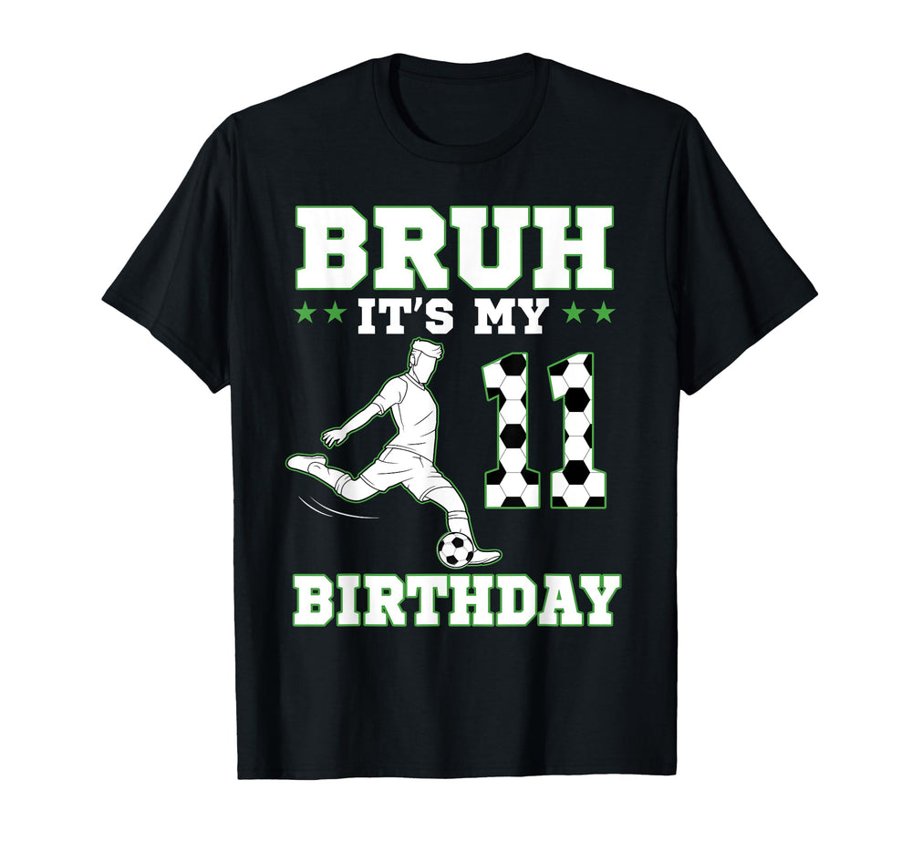 Bruh Its My 11Th Birthday 11 Year T-Shirt - Aesthetic Graphic Men Women
