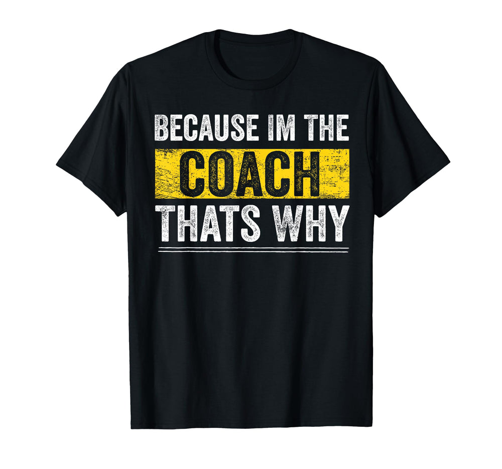 Because Im Coach Thats Why Staff Hoodie - Casual Everyday Wear Unisex