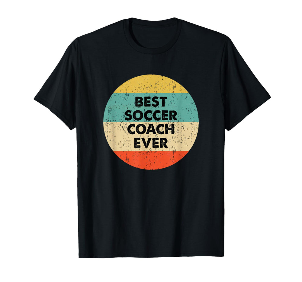 Soccer Coach Best Soccer Coach Ever T-Shirt - Novelty Apparel Unisex