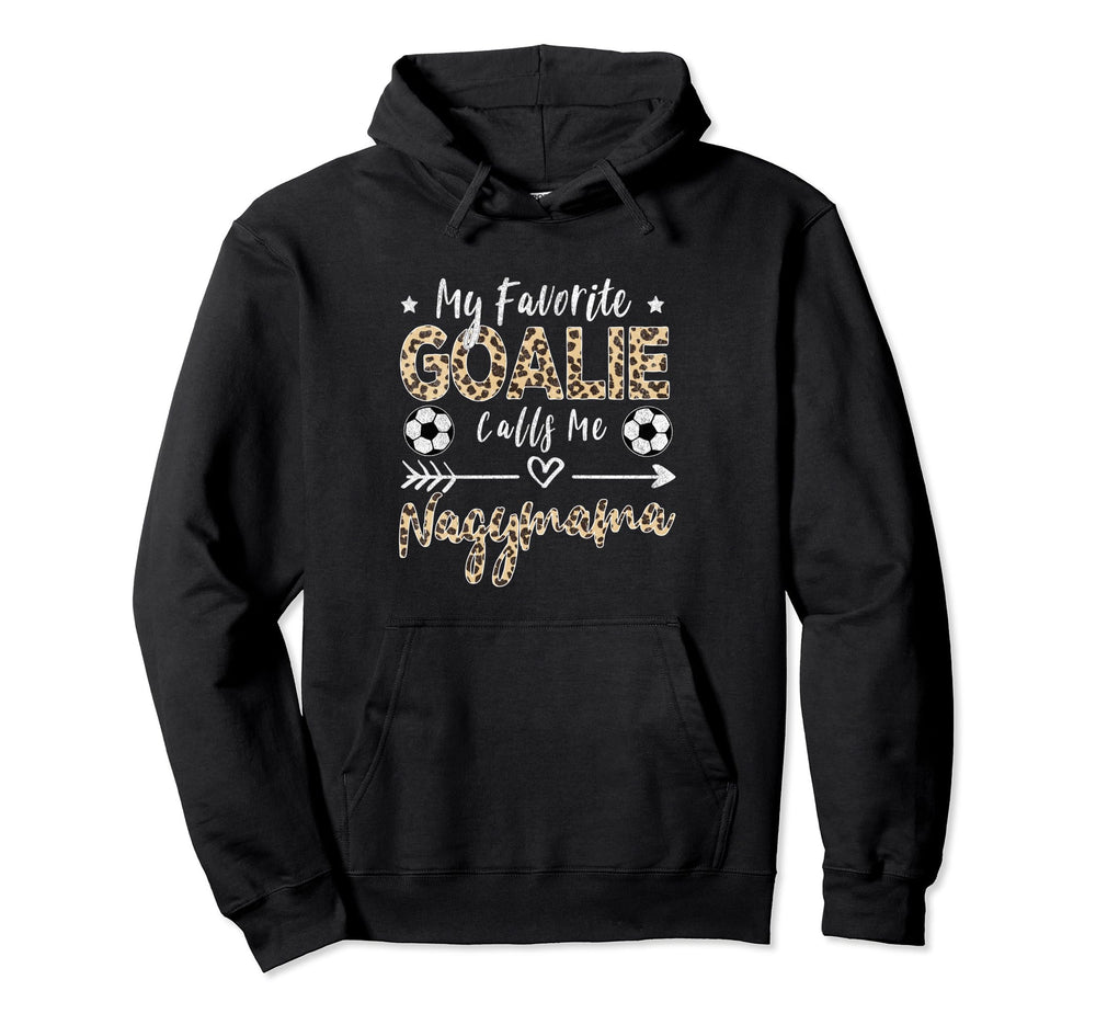 My Favorite Goalie Calls Me Nagymama Hoodie - Novelty Apparel for Adults