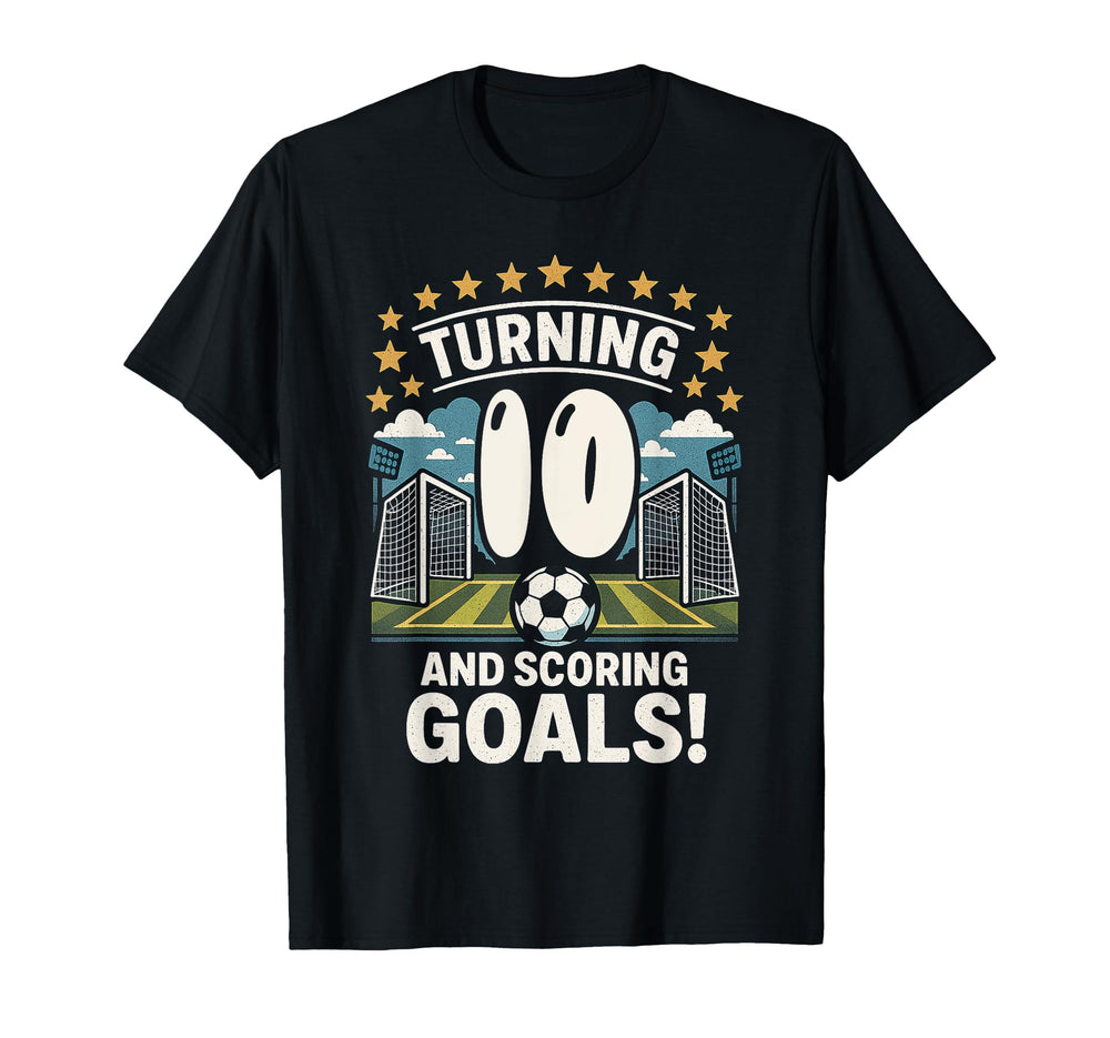 Turning 10 And Scoring Goals Birthday T-Shirt - Unique Graphic Men Women
