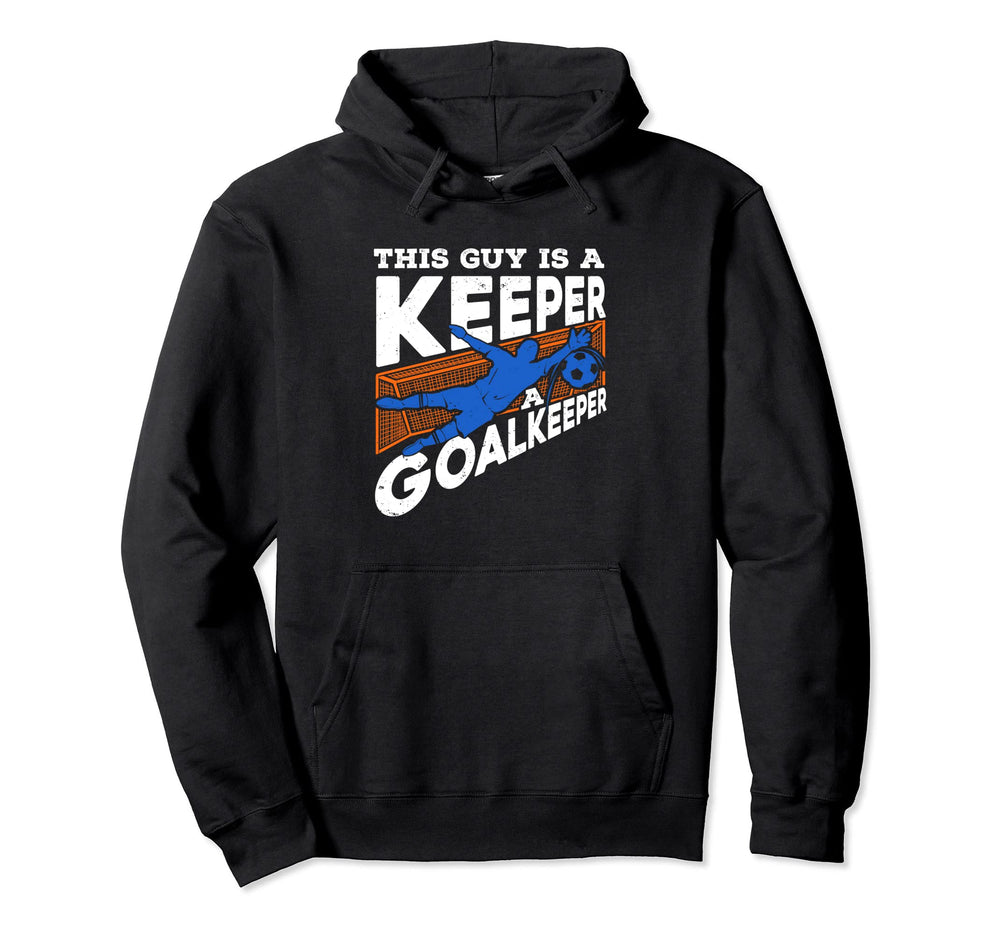 This Guy Is Keeper Goalkeeper Soccer Hoodie - Trendy Graphic for Adults