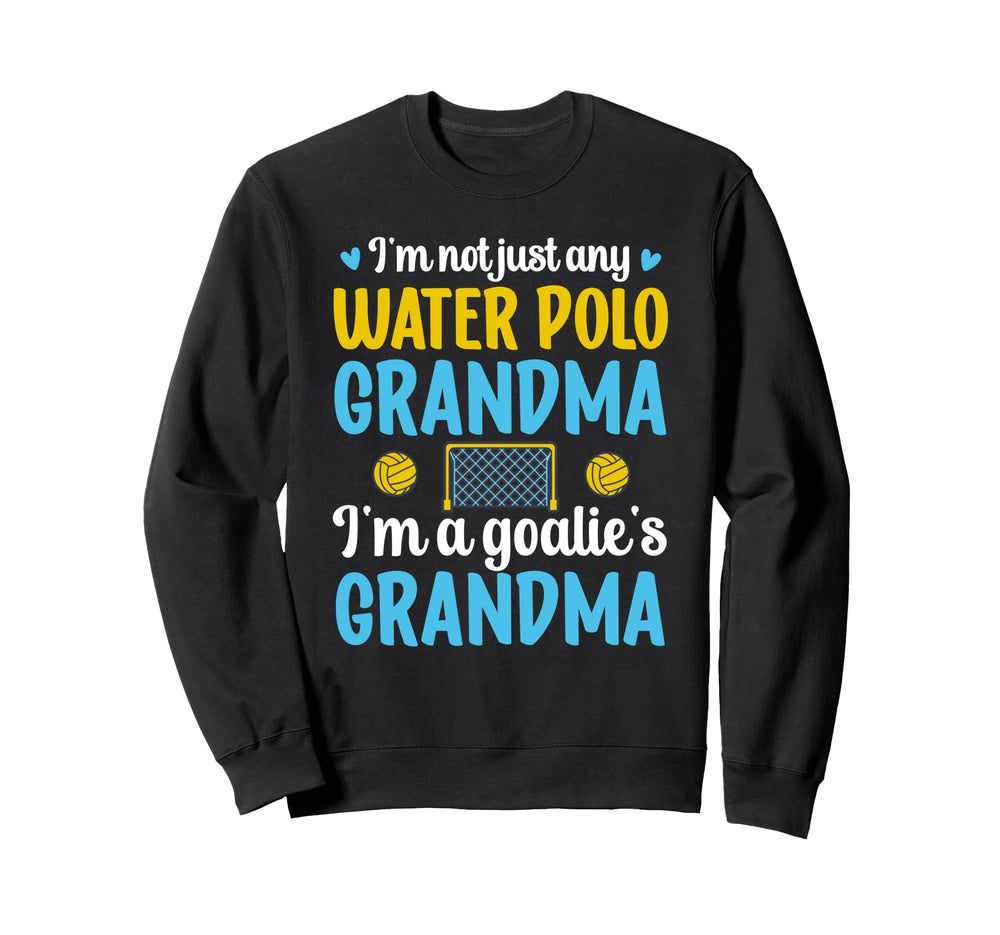 Im Water Polo Goalie Grandma Sweatshirt - Streetwear Style for Adults