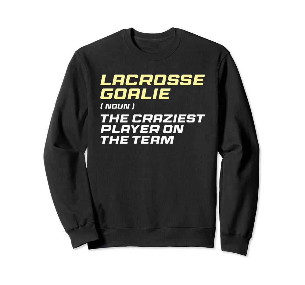 Lacrosse Goalkeeper Definition Lax Sweatshirt - Novelty Apparel for Adults