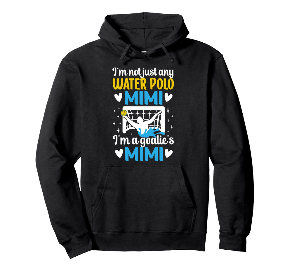 Im Water Polo Goalie Mimi Grandma Water Hoodie - Graphic Print for Adults