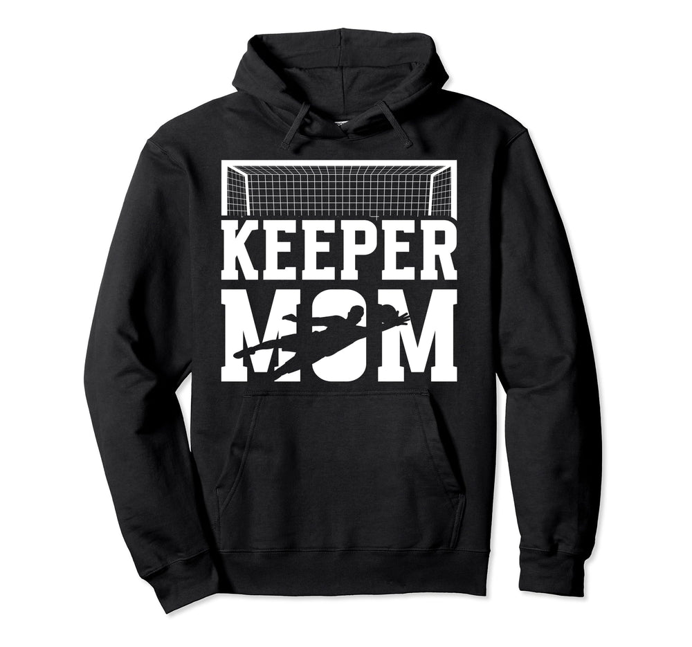 Soccer Keeper Mom Soccer Goalkeeper Hoodie - Unique Graphic for Adults