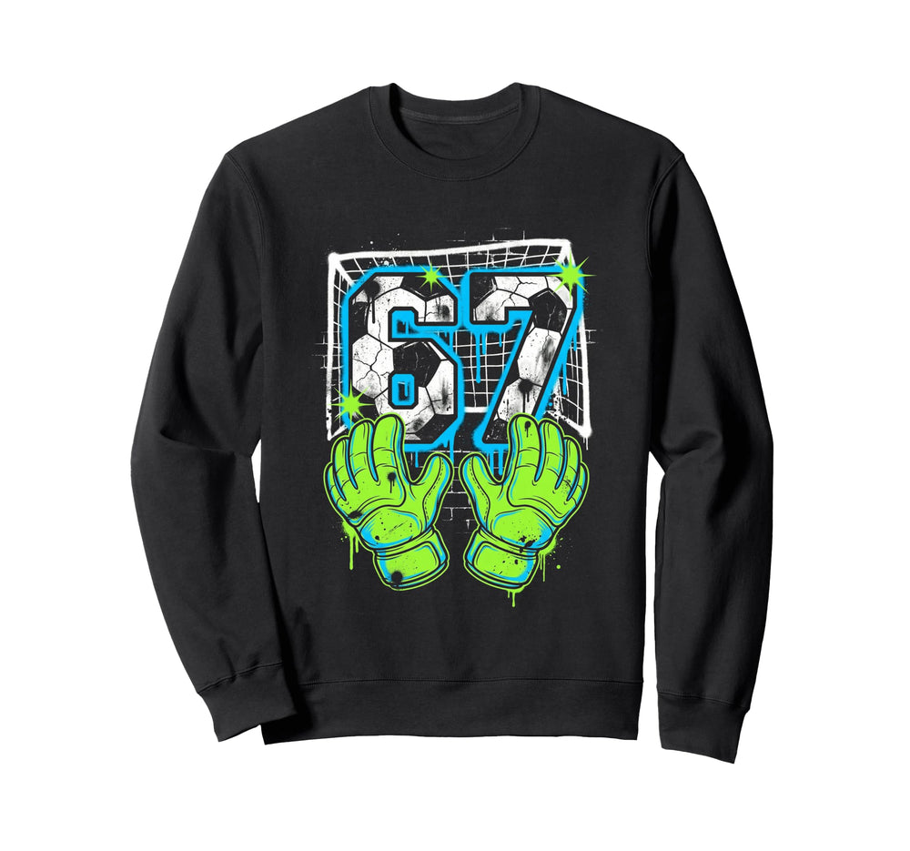 67 Six Seven Soccer Goalie Gen Alpha Sweatshirt - Trendy Graphic Unisex