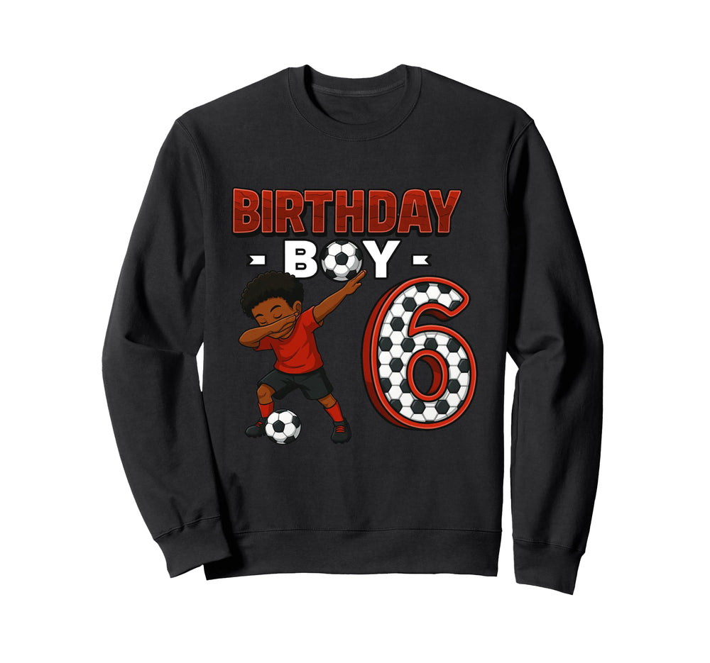 Dabbing 6 Year Old Soccer Player Sweatshirt - Casual Everyday Wear Unisex