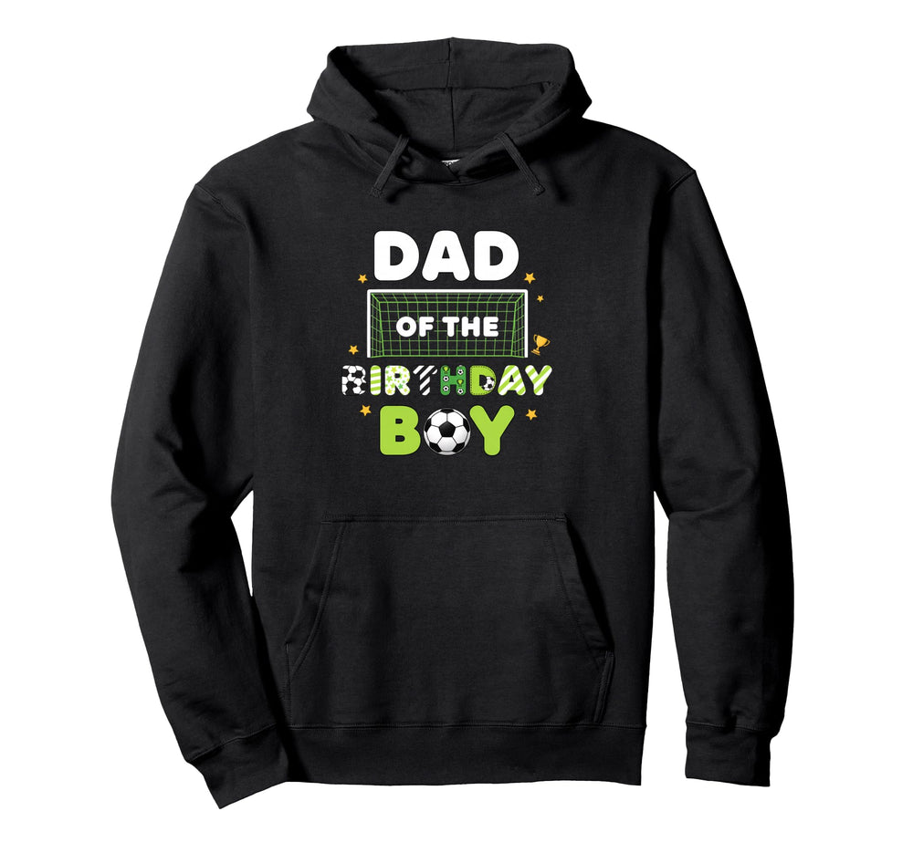 Dad Birthday Soccer Birthday Party Hoodie - Unique Graphic Men Women