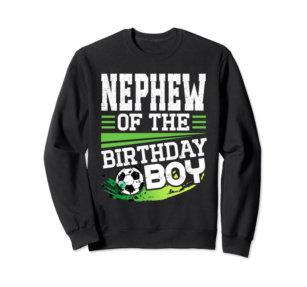 Soccer Birthday Nephew Birthday Sweatshirt - Graphic Print for Adults