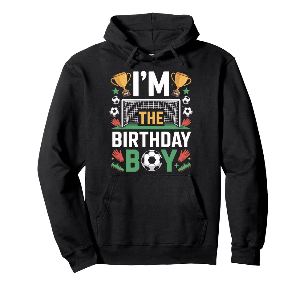 Football Fans Im Birthday Soccer Hoodie - Aesthetic Graphic for Adults