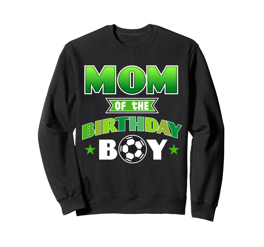 Mom Birthday Soccer Party Family Sweatshirt - Casual Everyday Wear Unisex