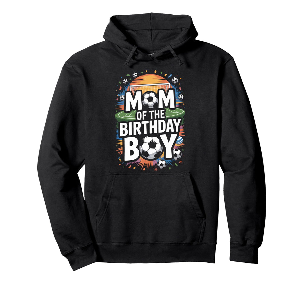 Mom Birthday Soccer Players Soccer Hoodie - Aesthetic Graphic for Adults