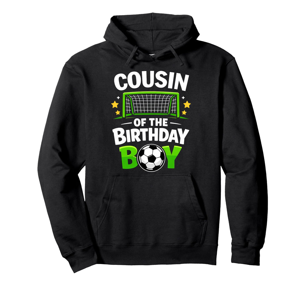 Cousin Birthday Soccer Ball Hoodie - Custom Art Print Men Women