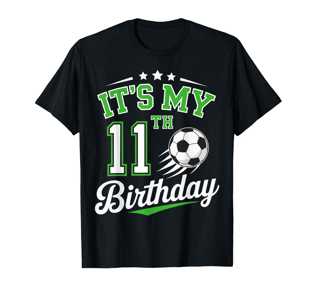 Its My 11Th Birthday Soccer 11 Years T-Shirt - Aesthetic Graphic Unisex