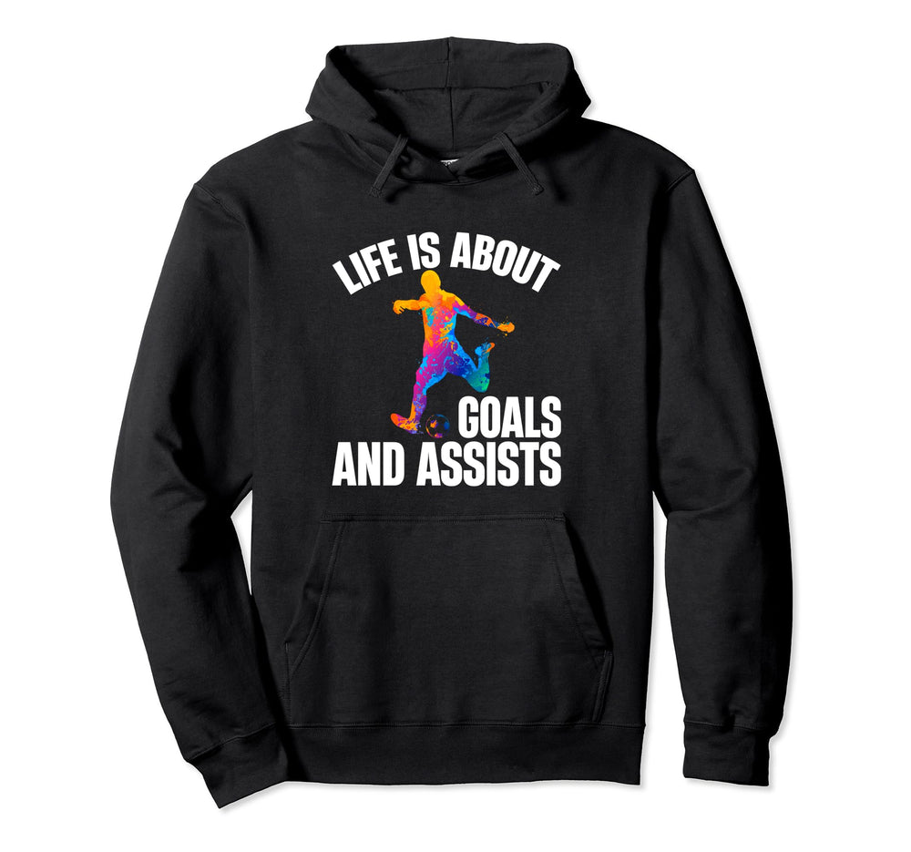 Funny Life Is About Goals And Hoodie - Casual Everyday Wear Men Women
