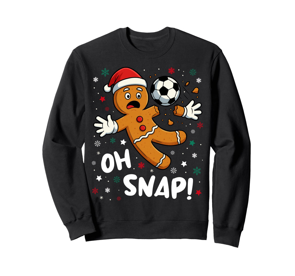 Oh Snap Gingerbread Goalie Funny Sweatshirt - Novelty Apparel Unisex