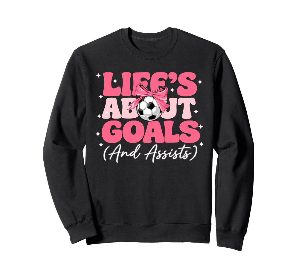 Lifes About Goals And Assists Player Sweatshirt - Custom Art Print Unisex