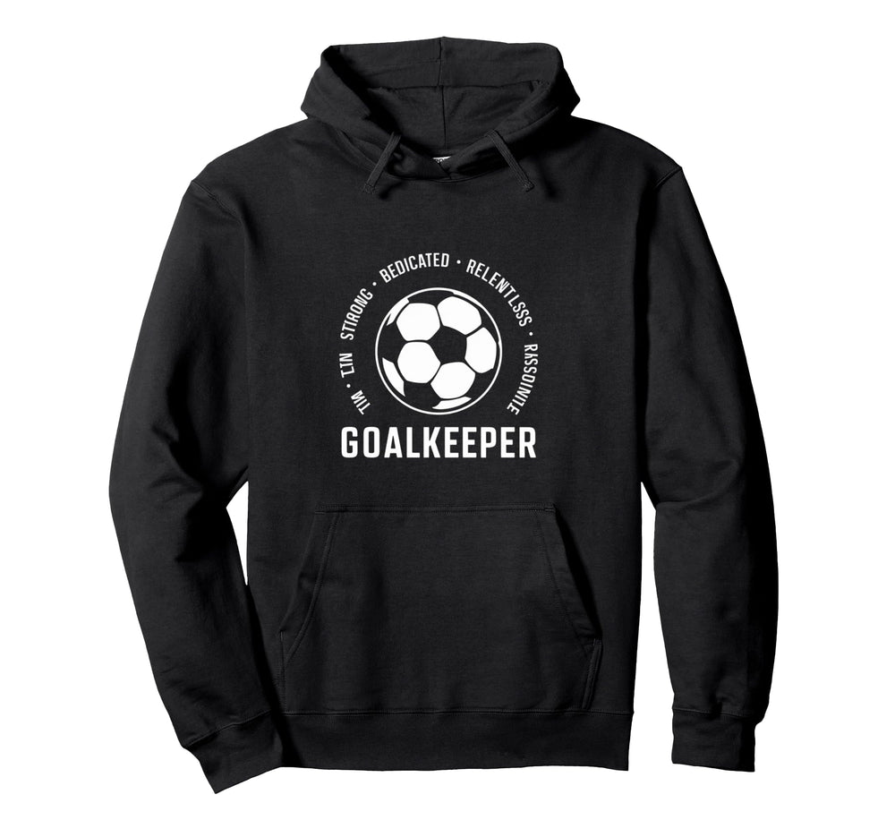 I Am Goalkeeper Football Soccer Hoodie - Casual Everyday Wear for Adults