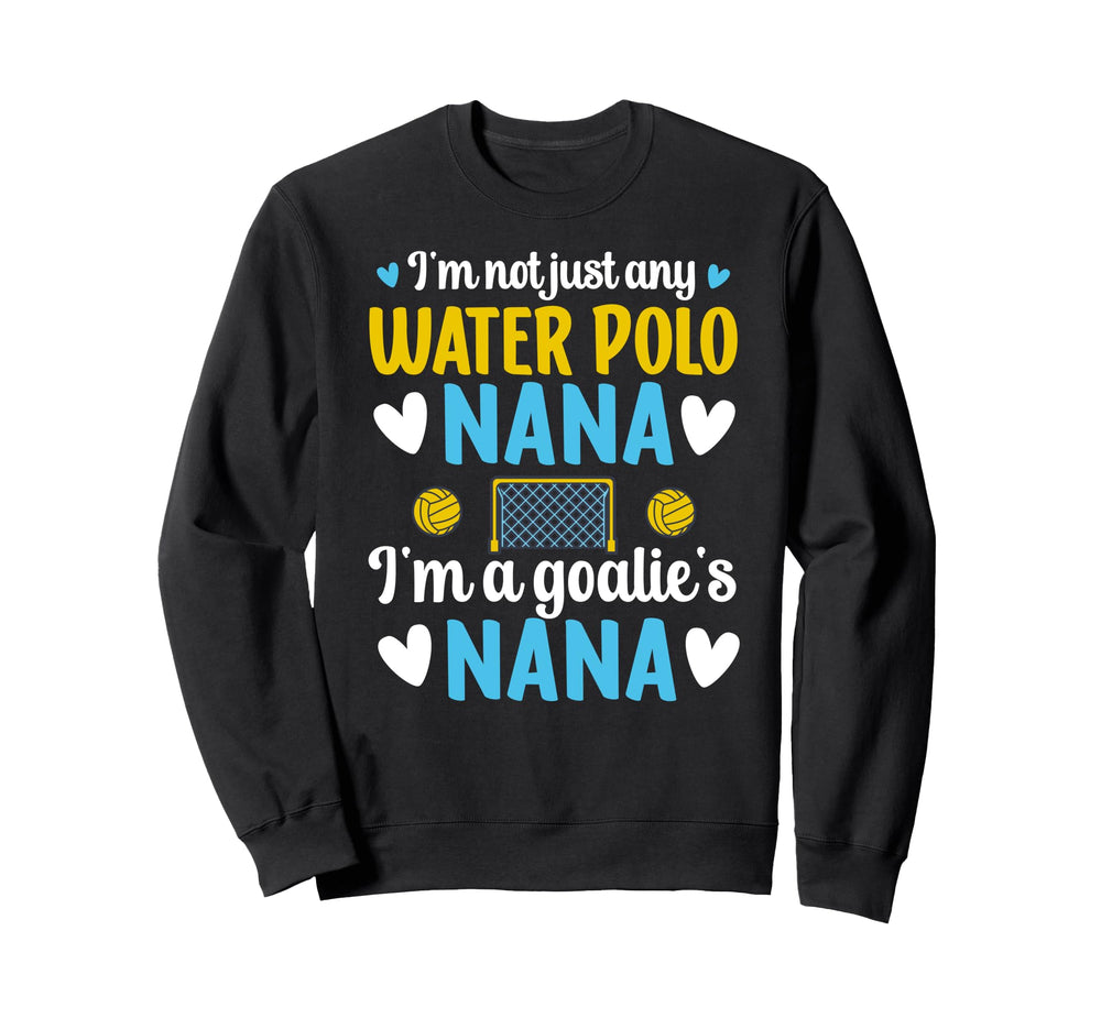 Im Water Polo Goalie Nana Grandma Sweatshirt - Aesthetic Graphic Men Women