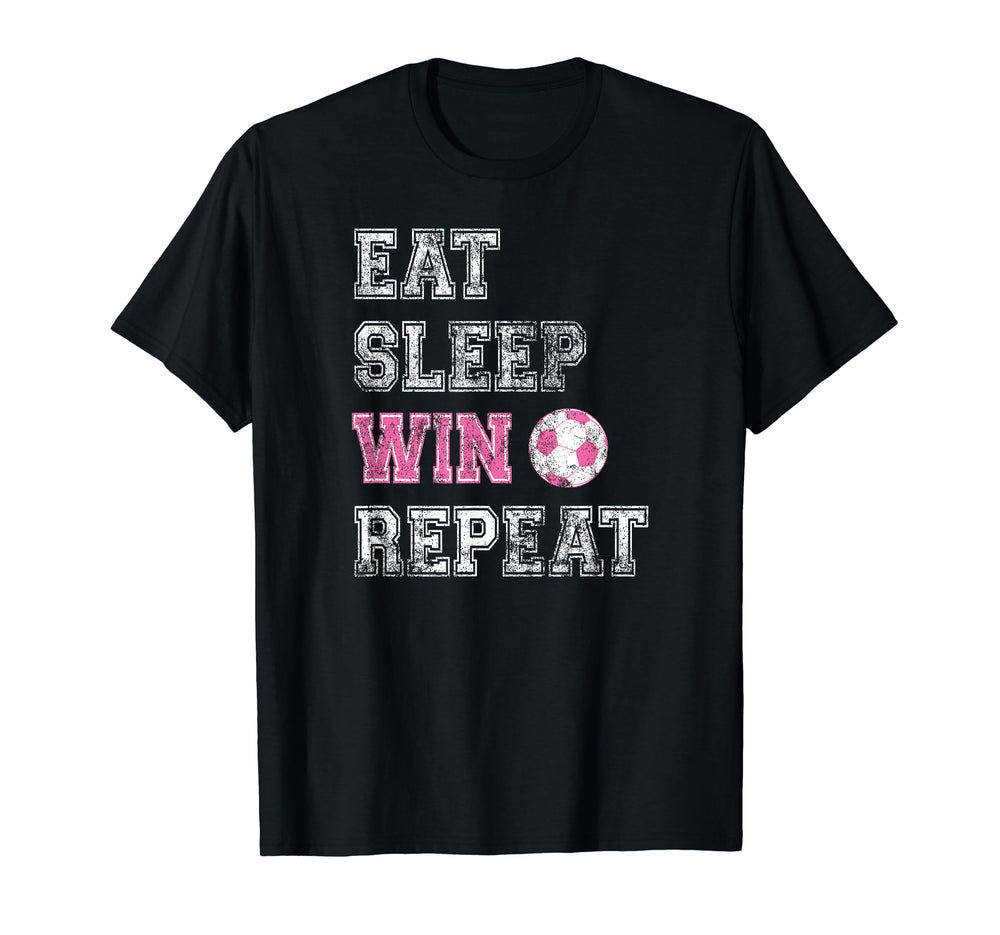 Soccer Eat Sleep Win Repeat Football T-Shirt - Trendy Graphic Men Women