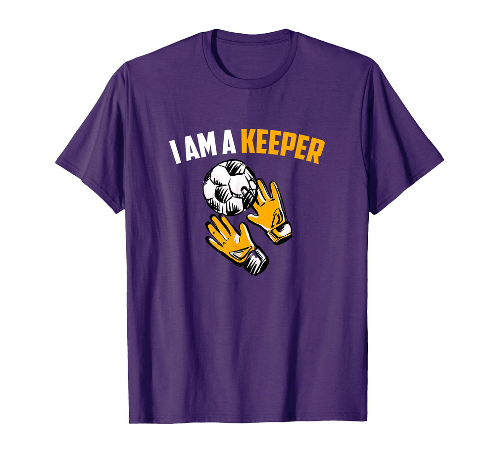 I Am Keeper Soccer Goalkeeper T-Shirt - Novelty Apparel Men Women