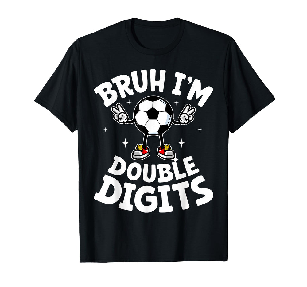 Bruh Im Double Digits 10Th Birthday 10 T-Shirt - Streetwear Style Unisex