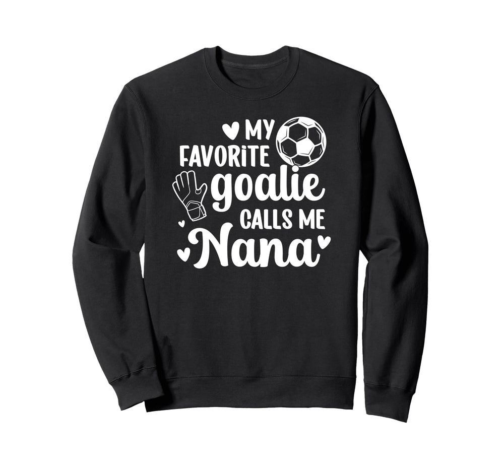 Proud Soccer Goalie Nana Soccer Keeper Sweatshirt - Novelty Apparel Unisex